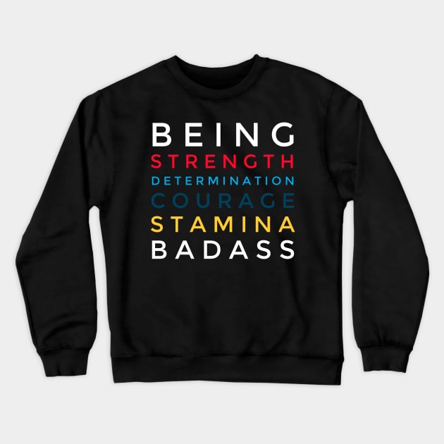 Strength Determination Courage Stamina Crewneck Sweatshirt by studiokrk